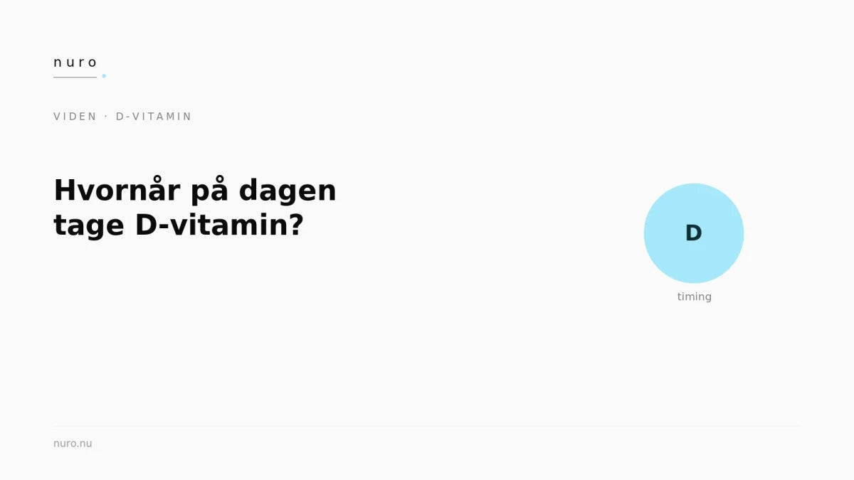 Hvornår på dagen skal man tage D-vitamin? - Nuro