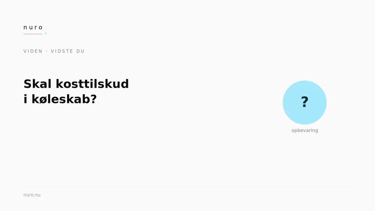 Skal kosttilskud opbevares i køleskab? - Nuro